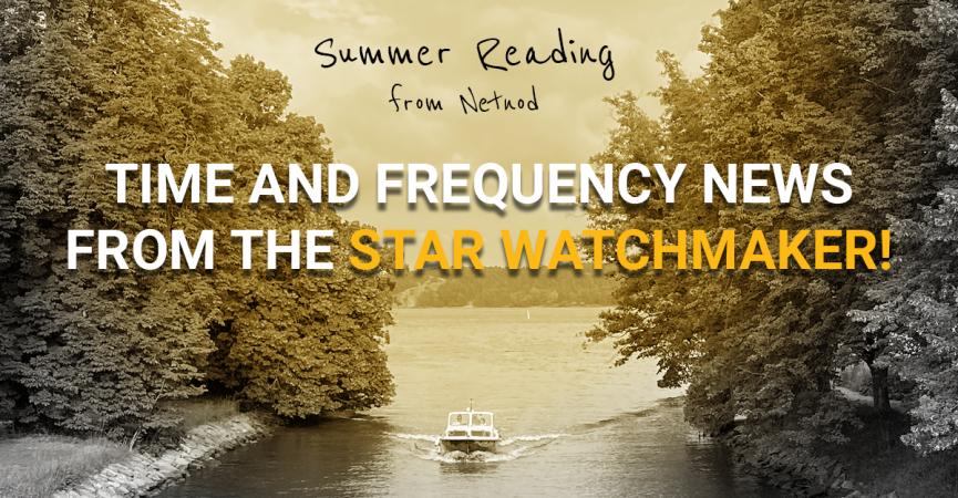 time and frequency news from the star watchmaker