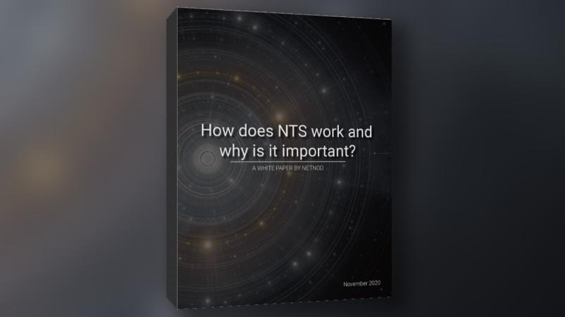 How does NTS work and why is it important? - A White Paper by Netnod